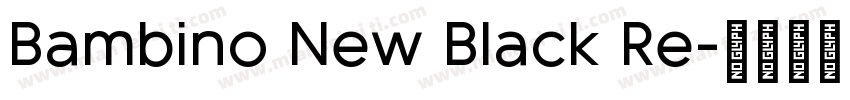 Bambino New Black Re字体转换